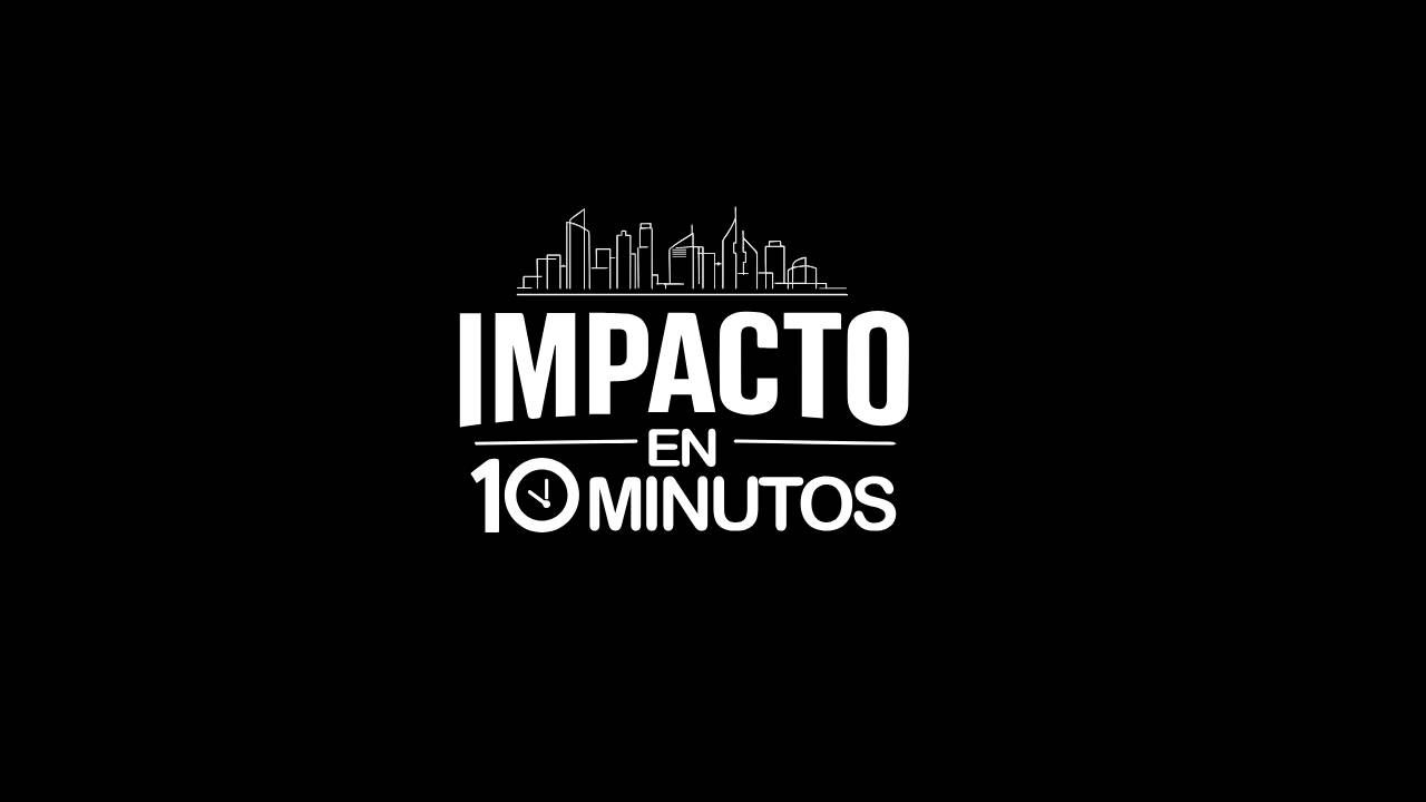 Impacto en 10 minutos 