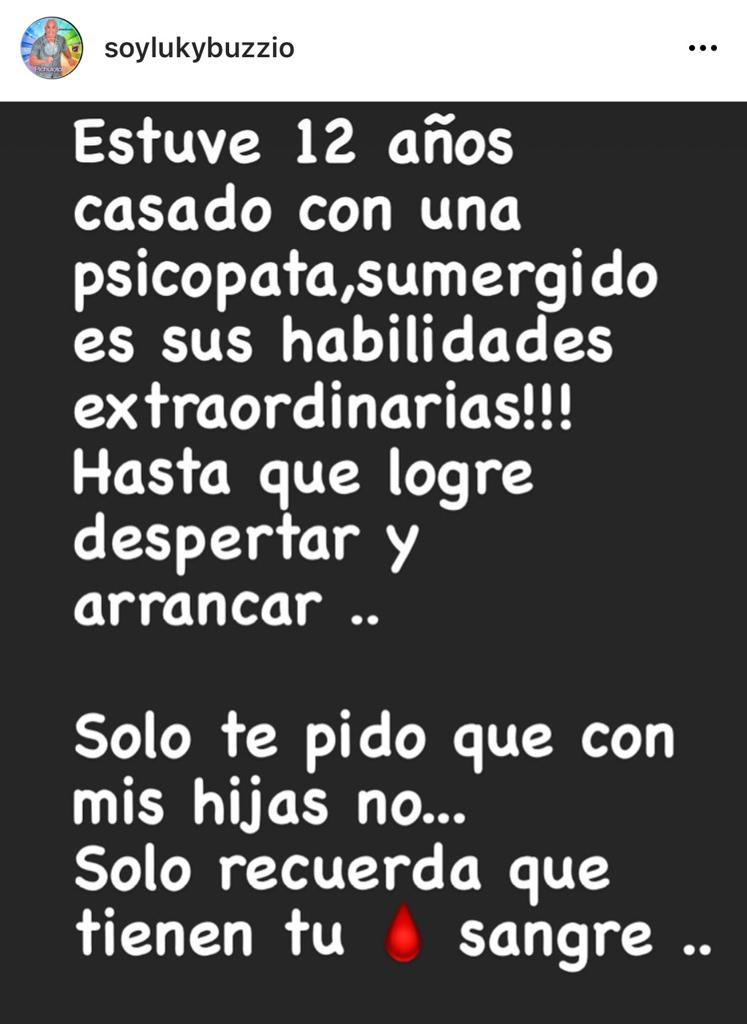 “Casado con una psicópata”: Luky Buzzio envía mensaje a su ex