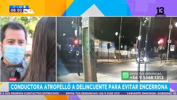 “Lo volvería a hacer”: Conductora atropelló a delincuente para evitar encerrona
