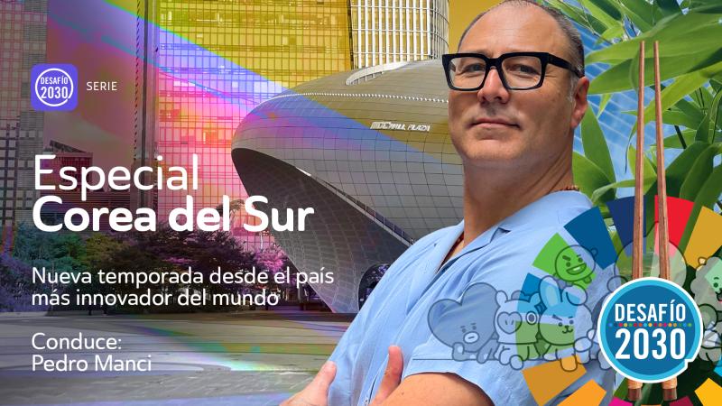¡Vuelve “Desafío 2030”! Y estrena su sexta temporada en Corea del Sur