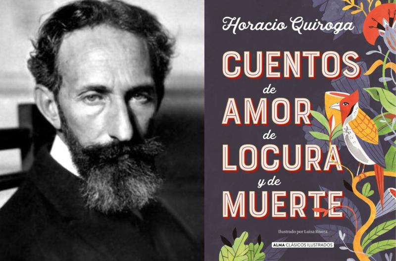 Antología de "Cuentos de amor, de locura y de muerte" de Horacio Quiroga.