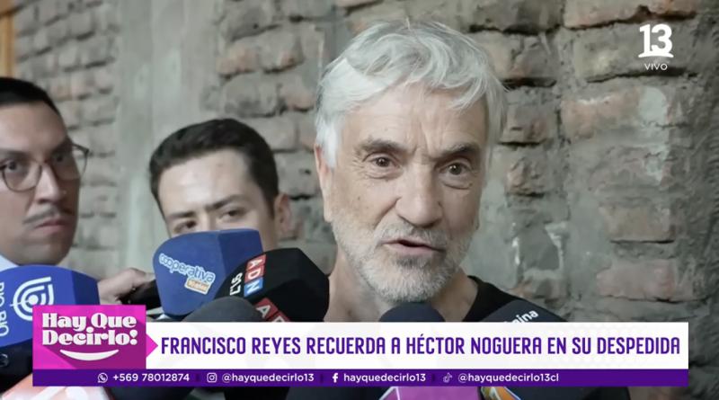Pancho Reyes se refiere a la partida de Héctor Noguera.