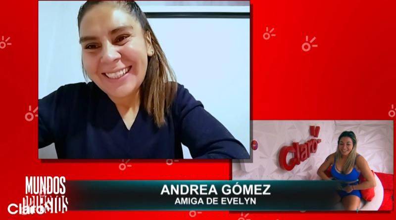 Evelyn Ortiz habló con su mejor amiga en Mundos Opuestos