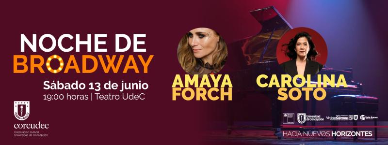 Amaya Forch y Carolina Soto revivirán los grandes hitos de Broadway en un inédito concierto en el Teatro UdeC.