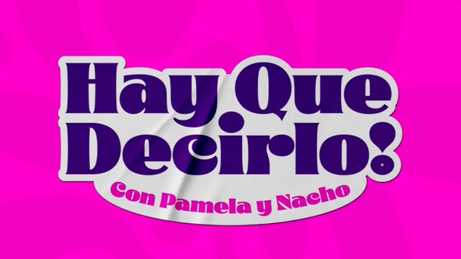 ¡Hay que decirlo!