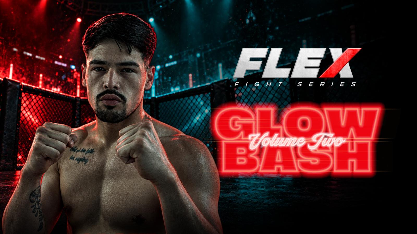 Flex Fight Series Glow Bash Vol.2. 