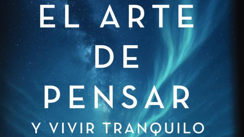 “El arte de pensar y vivir tranquilo”, el libro chileno que recibió mención honorífica en los ILBA 2026