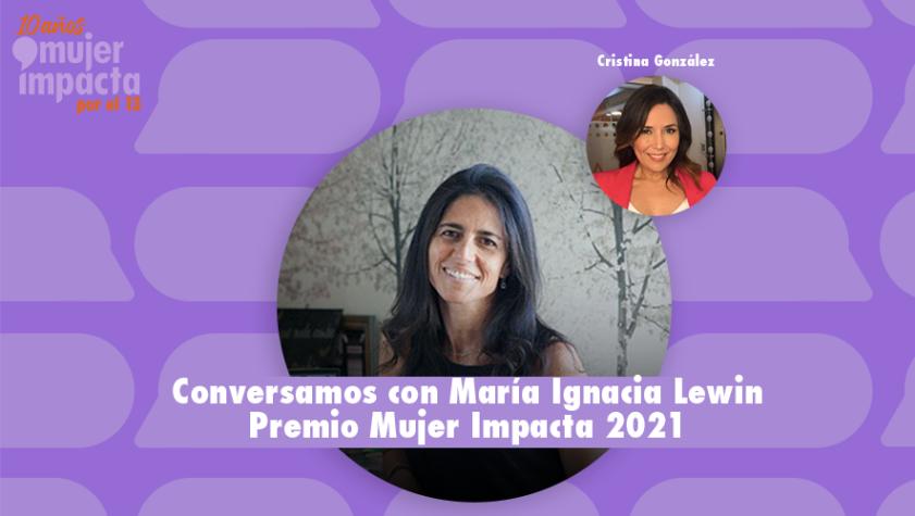 "Mujer Impacta" por el 13: María Ignacia Lewin y su fundación Conectado Aprendo