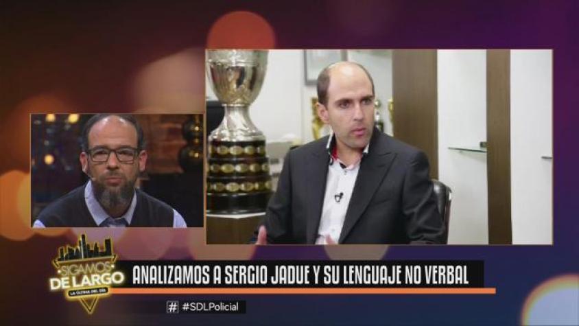 ¡Analizamos el lenguaje no verbal de Sergio Jadue!