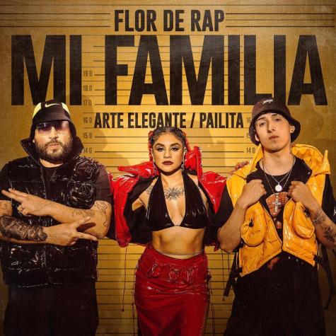 Flor de Rap estrena “Mi familia” junto a Arte Elegante y Pailita
