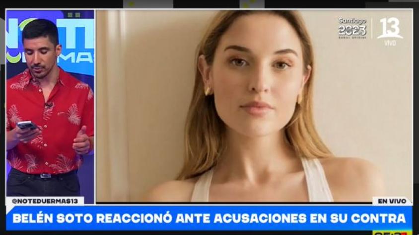 "No siempre le vas a caer a todo el mundo": Belén Soto reaccionó a acusaciones en su contra 