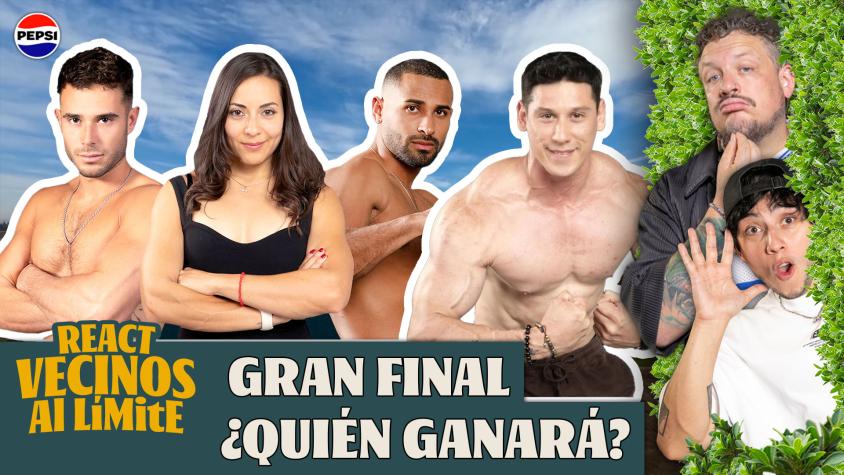 React | Vecinos al Límite | Gran final