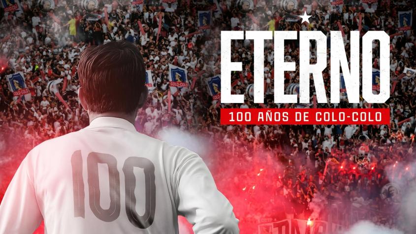 🔴Estreno: Eterno: 100 años de Colo Colo 