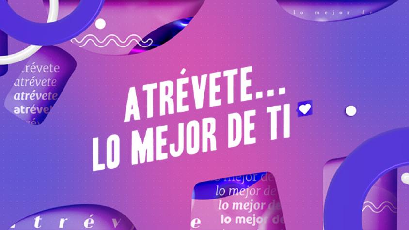 Atrévete...Lo Mejor de Ti