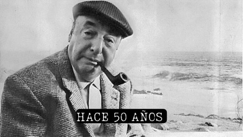 Hace 50 años: La polémica muerte de Pablo Neruda