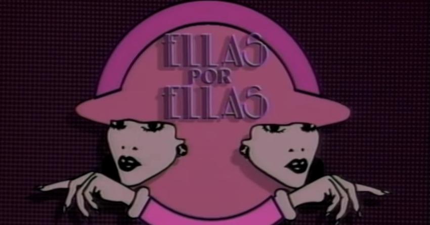 A 34 años del último capítulo de Ellas por Ellas: el secreto que marcó su gran final